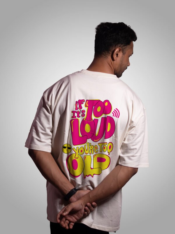 Too Loud, Too Old" Graphic Tee